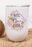 Best Mom Ever - Wine Tumbler