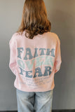 Faith Over Fear Sweatshirt